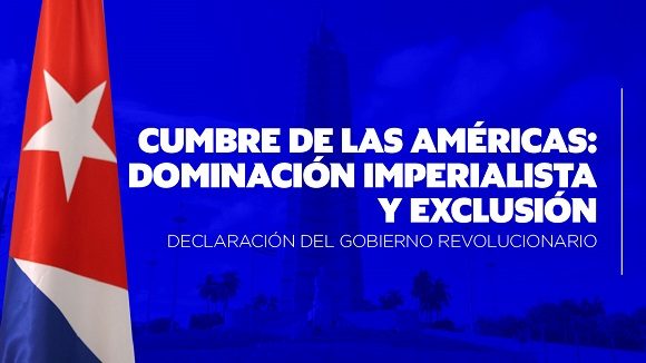 Declaración del Gobierno Revolucionario: Cumbre de las Américas, dominación imperialista y exclusión